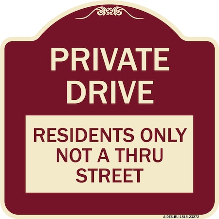 Signmission Private Drive Private Drive Residents Not Thru Street Heavy-Gauge Alum, 18" x 18", BU-1818-23272 A-DES-BU-1818-23272